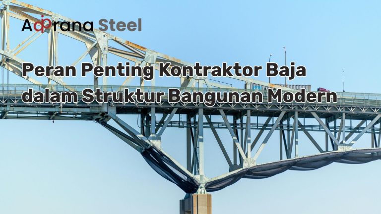 Peran Penting Kontraktor Baja
