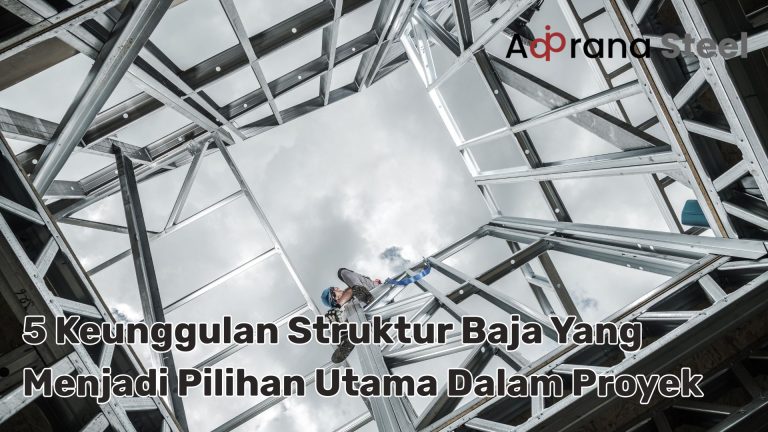 Keunggulan Struktur Baja