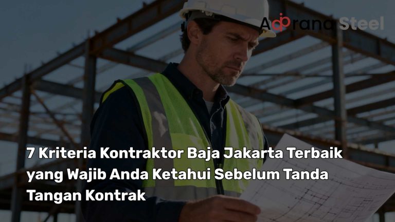Temukan 7 kriteria kontraktor baja Jakarta terbaik sebelum tanda tangan kontrak. Pastikan proyek Anda kuat, presisi, dan selesai tepat waktu.