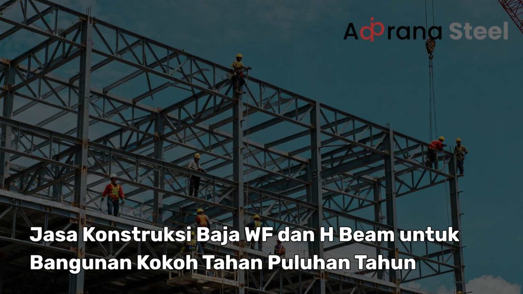 jasa konstruksi baja wf dan h beam