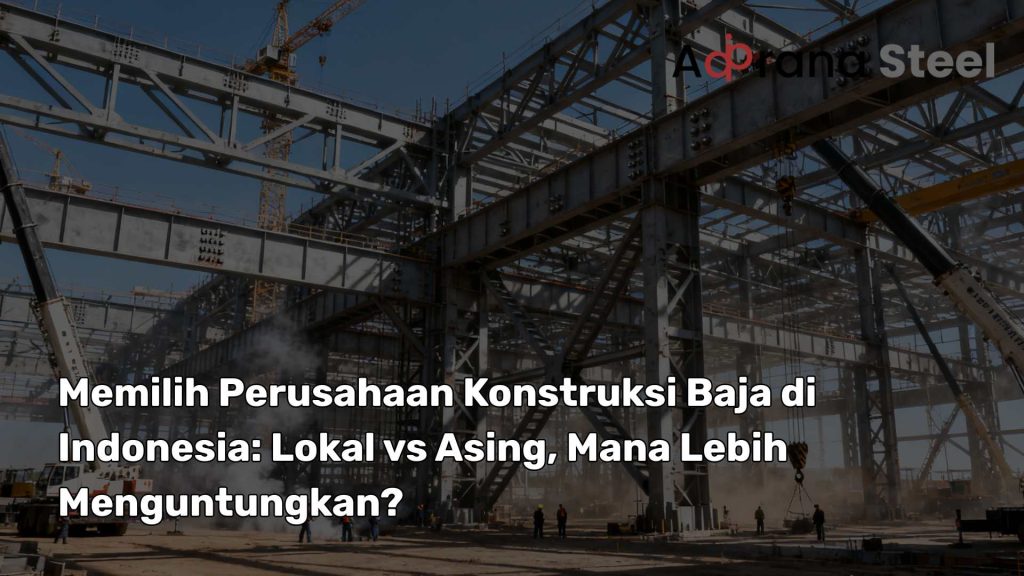 perusahaan konstruksi baja indonesia