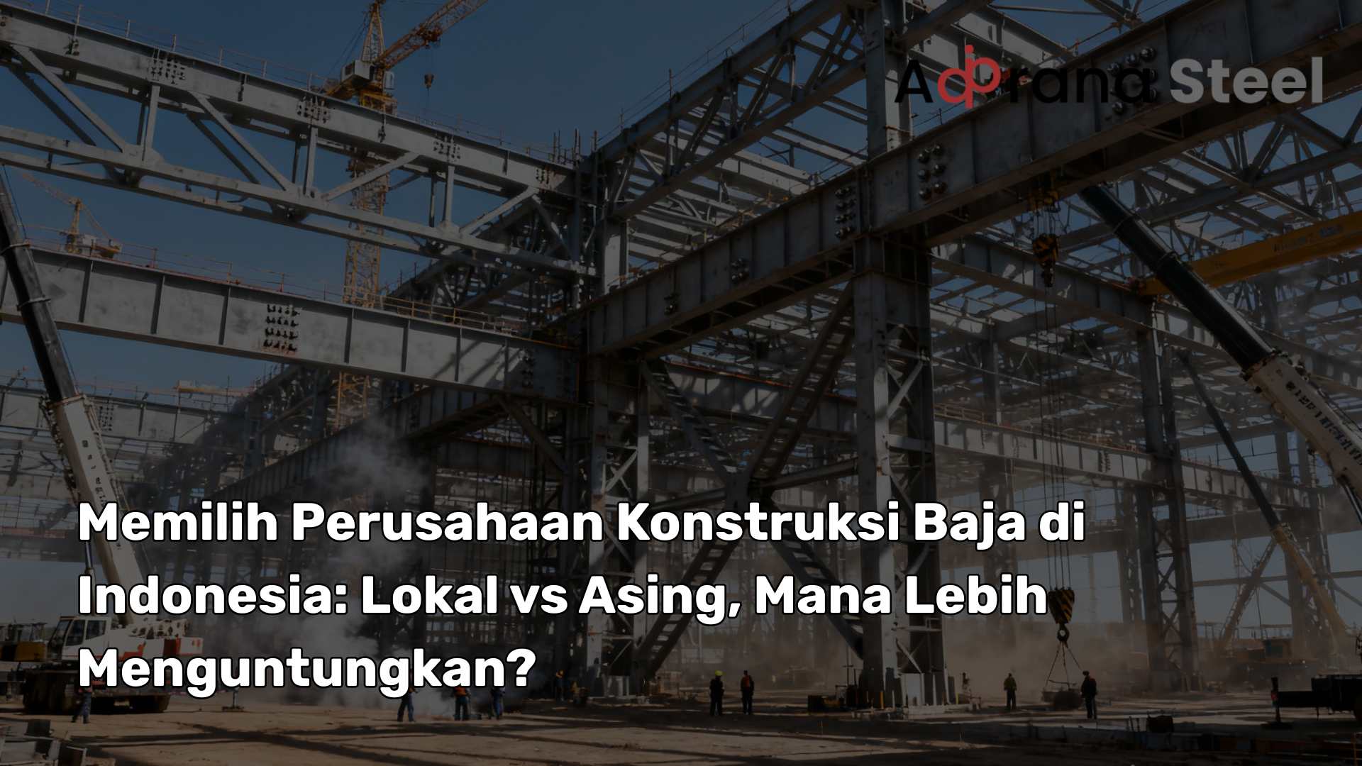 perusahaan konstruksi baja indonesia