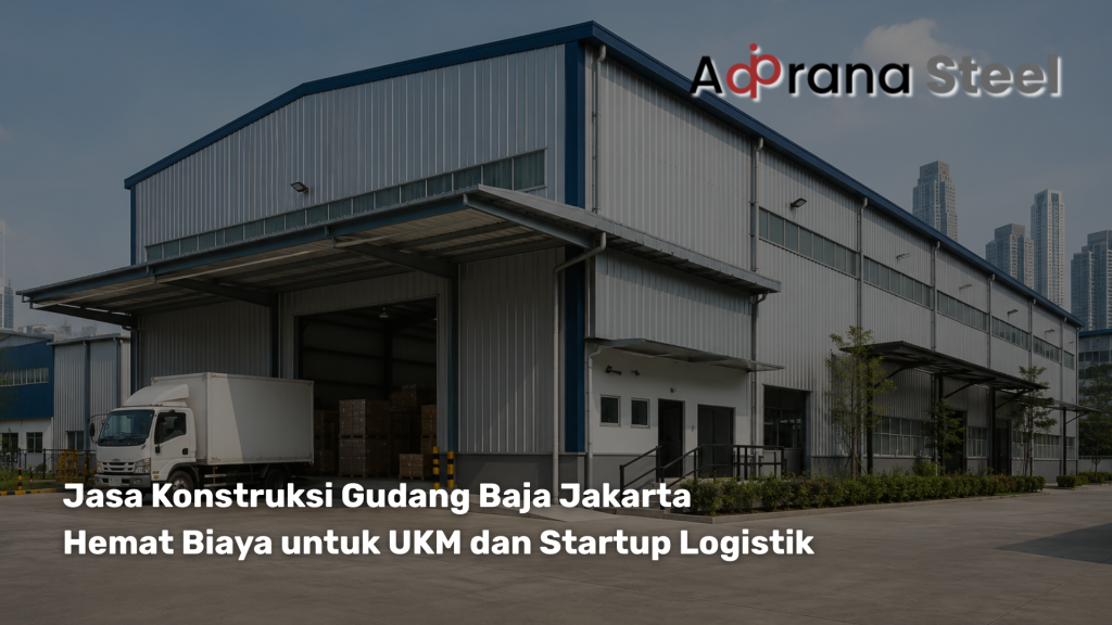 jasa konstruksi gudang baja jakarta hemat biaya